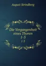 Die Vergangenheit eines Thoren. 1-3 - August Strindberg