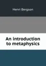 An introduction to metaphysics - Henri Bergson