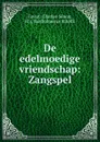 De edelmoedige vriendschap: Zangspel - Charles-Simon Favart