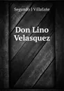 Don Lino Velasquez - Segundo I Villafane