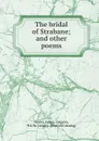 The bridal of Strabane; and other poems - James Moore