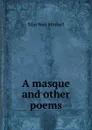 A masque and other poems - Mitchell S. Weir