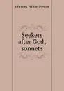 Seekers after God; sonnets - William Preston Johnston