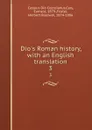 Dio.s Roman history, with an English translation. 3 - Earnest Cary