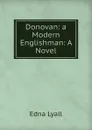 Donovan: a Modern Englishman: A Novel - Edna Lyall