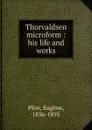 Thorvaldsen microform : his life and works - Eugène Plon