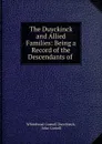 The Duyckinck and Allied Families: Being a Record of the Descendants of . - Whitehead Cornell Duyckinck