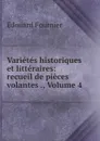 Varietes historiques et litteraires: recueil de pieces volantes ., Volume 4 - Edouard Fournier