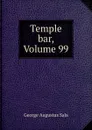 Temple bar, Volume 99 - George Augustus Sala