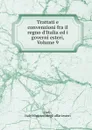 Trattati e convenzioni fra il regno d.Italia ed i governi esteri, Volume 9 - Italy Ministero degli affari esteri Italy