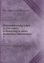 Dreiunddreissig Jahre in Ost-asien: Erinnerungen eines deutschen Diplomaten. 3 - Max August Scipio von Brandt