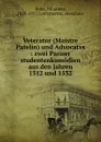 Veterator (Maistre Patelin) und Advocatvs : zwei Pariser studentenkomodien aus den jahren 1512 und 1532 - Johannes Bolte