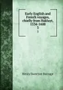 Early English and French voyages, chiefly from Hakluyt, 1534-1608. 3 - Henry S. Burrage