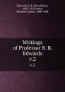 Writings of Professor B. B. Edwards. v.2 - Bela Bates Edwards