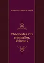 Theorie des loix criminelles, Volume 2 - Jacques Pierre Brissot de Warville