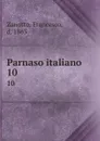 Parnaso italiano. 10 - Francesco Zanotto