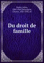 Du droit de famille - Julien Oudot