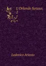 L.Orlando furioso;. 2 - Ariosto Lodovico