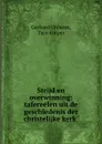 Strijd en overwinning: tafereelen uit de geschiedenis der christelijke kerk . - Gerhard Uhlhorn