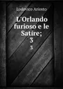L.Orlando furioso e le Satire;. 3 - Ariosto Lodovico