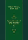 Opere, ristampate nel primo centenario della sua morte. 07 - Vittorio Alfieri