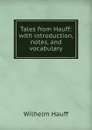 Tales from Hauff: with introduction, notes, and vocabulary - Wilhelm Hauff