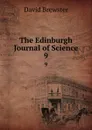 The Edinburgh Journal of Science. 9 - Brewster David