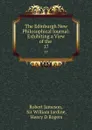 The Edinburgh New Philosophical Journal: Exhibiting a View of the . 17 - Robert Jameson