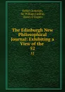 The Edinburgh New Philosophical Journal: Exhibiting a View of the . 52 - Robert Jameson