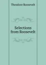Selections from Roosevelt - Theodore Roosevelt