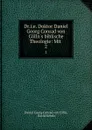 Dr.i.e. Doktor Daniel Georg Conrad von Colln.s biblische Theologie: Mit . 2 - Daniel Georg Conrad von Cölln