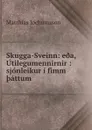 Skugga-Sveinn: e.a, Utilegumennirnir : sjonleikur i fimm .attum - Matthías Jochumsson