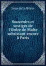 Souvenirs et vestiges de l.Ordre de Malte subsistant encore a Paris - Léon de La Brière