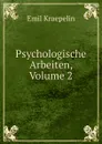 Psychologische Arbeiten, Volume 2 - Kraepelin Emil