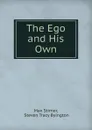 The Ego and His Own - Max Stirner