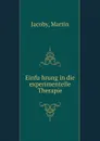 Einfuhrung in die experimentelle Therapie - Martin Jacoby