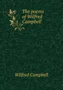 The poems of Wilfred Campbell - Wilfred Campbell