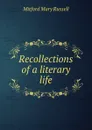 Recollections of a literary life - Mitford Mary Russell
