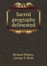 Sacred geography delineated - Richard Palmer