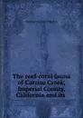 The reef-coral fauna of Carrizo Creek, Imperial County, California and its . - Thomas Wayland Vaughan