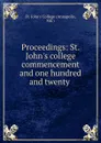 Proceedings: St. John.s college commencement and one hundred and twenty . - St. John's College