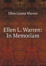 Ellen L. Warren: In Memoriam - Ellen Louisa Warren