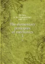 The elementary principles of mechanics. 3 - Augustus Jay Du Bois