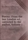 Poems: From the last London ed., corrected by the author, Volume 1 - Browning Elizabeth Barrett