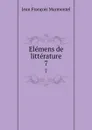 Elemens de litterature. 7 - Jean François Marmontel