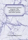 Poems from eastern sources: The steadfast prince: and other poems - Trench Richard Chenevix