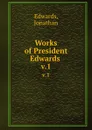 Works of President Edwards . v.1 - Jonathan Edwards