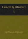 Elemens de litterature. 2 - Jean François Marmontel