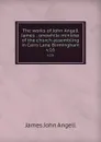 The works of John Angell James : onewhile minister of the church assembling in Carrs Lane Birmingham. v.16 - James John Angell