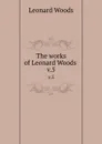 The works of Leonard Woods . v.5 - Leonard Woods